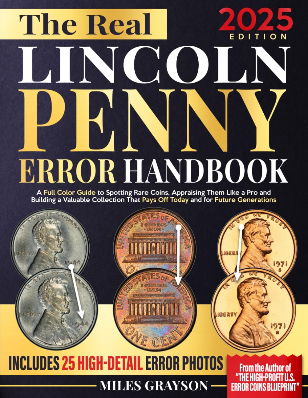 The Real Lincoln Penny Error Handbook: A Full Color Guide to Spotting Rare Coins, Appraising Them Like a Pro and Building a Valuable Collection That Pays Off Today and for Future Generations      Paperback – June 4, 2025