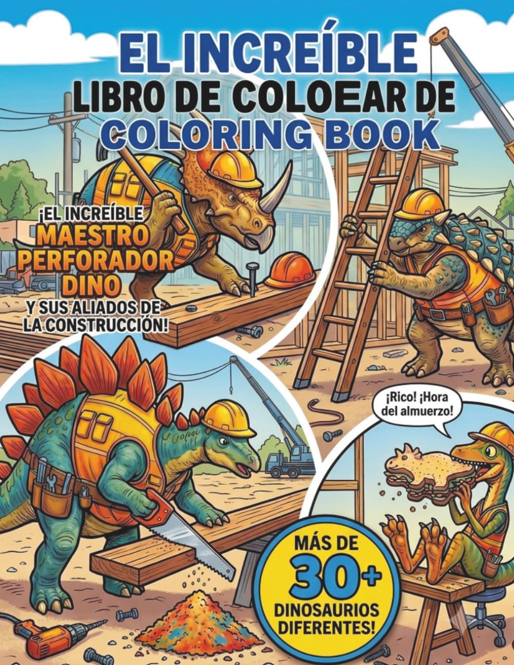 Drillmaster Dinos: el increíble libro para colorear de dinosaurios: Una divertida aventura de colorear de construcción con diferentes tipos de dinosaurios trabajando duro para colorear