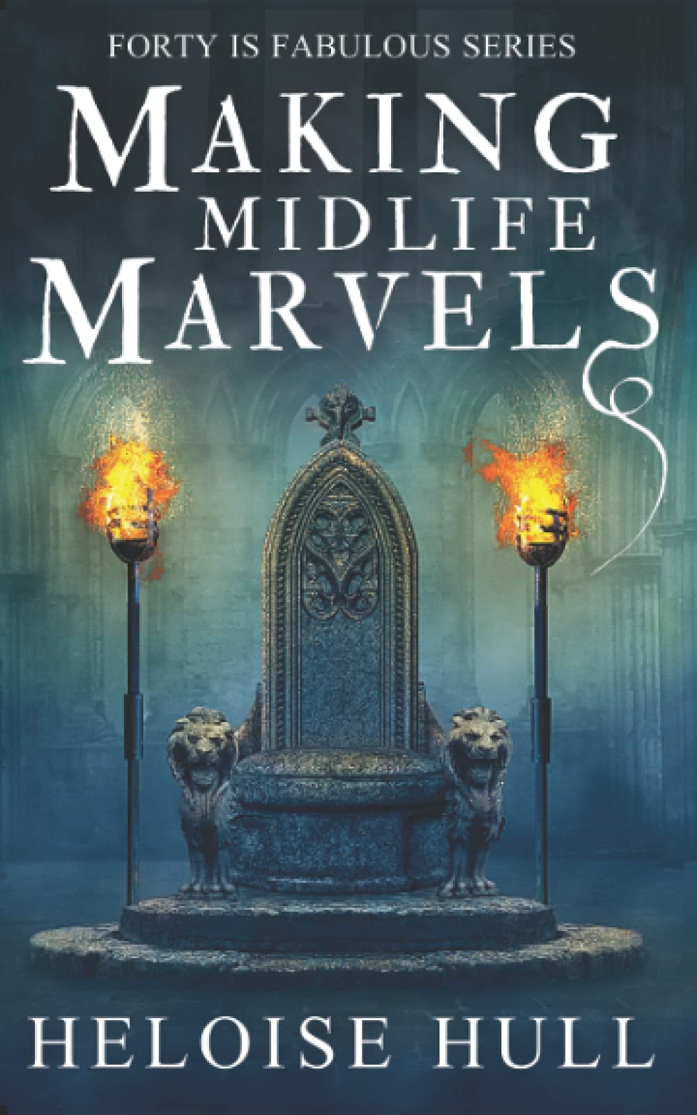 Making Midlife Marvels: A Paranormal Women's Fiction Novel (Forty Is Fabulous)
