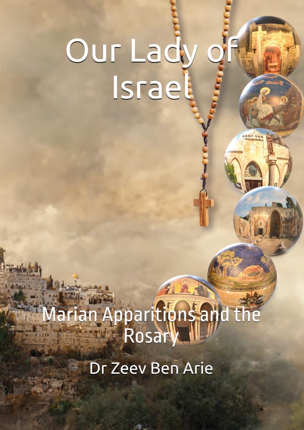 Our Lady of Israel: Marian Apparitions and the Rosary (Spiritual Traditions in Israel)