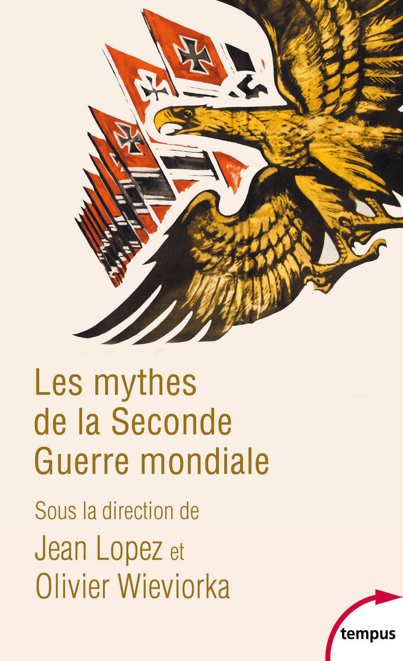 Les Mythes de la Seconde Guerre Mondiale (Tempus)