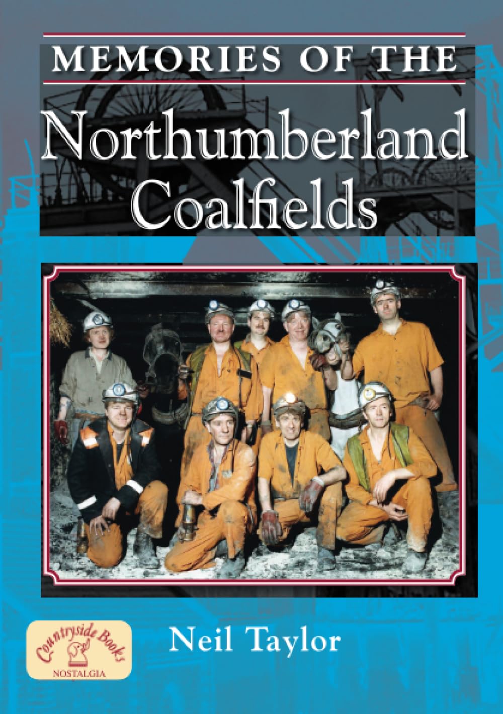 Memories of the Northumberland Coalfields: The Life of a Coal Miner | Miners' Strike 1984 - 1985 (Local History)