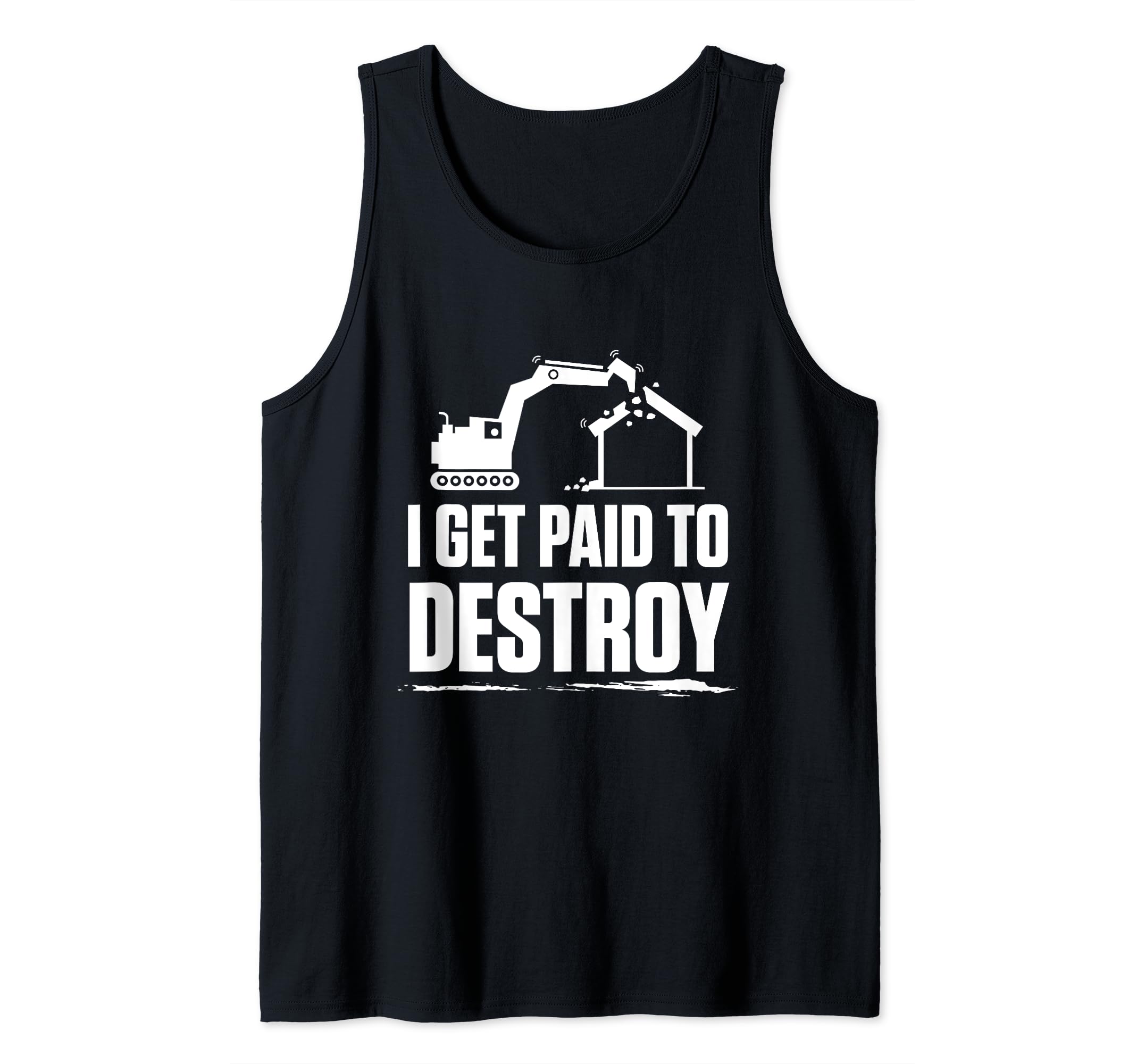 I Get Paid To Destroy - Wrecking Crane Operator Tank Top