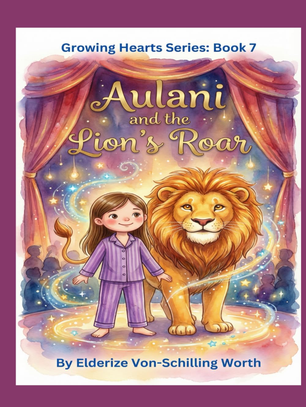 Aulani and the Lion's Roar: Growing Hearts Series: Book 7