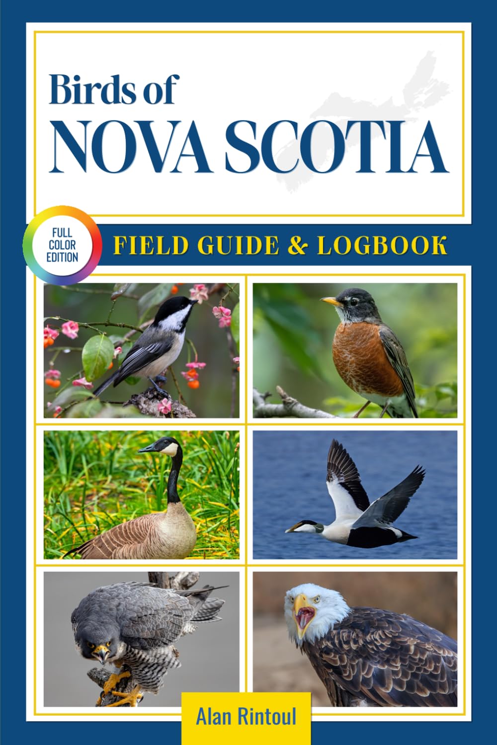 Birds of Nova Scotia Field Guide and Logbook: An Essential Birdwatching Guide with Identification Tips for 60 Common Bird Species in Nova Scotia