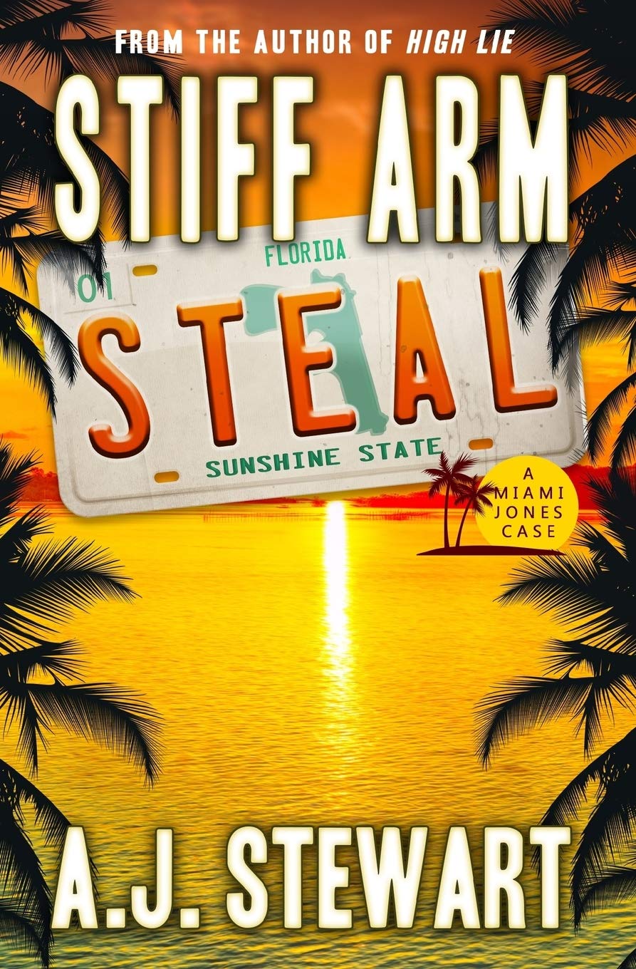 Stiff Arm Steal: Volume 1 (Miami Jones Private Investigator Mystery)