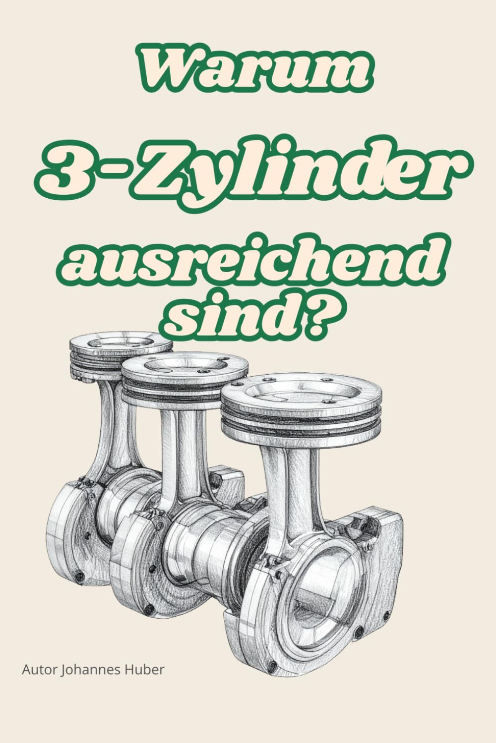 Warum 3-Zylinder ausreichend sind?: Lustiges Geschenk-Buch für alle, die mehr als 3 Zylinder benötigen!
