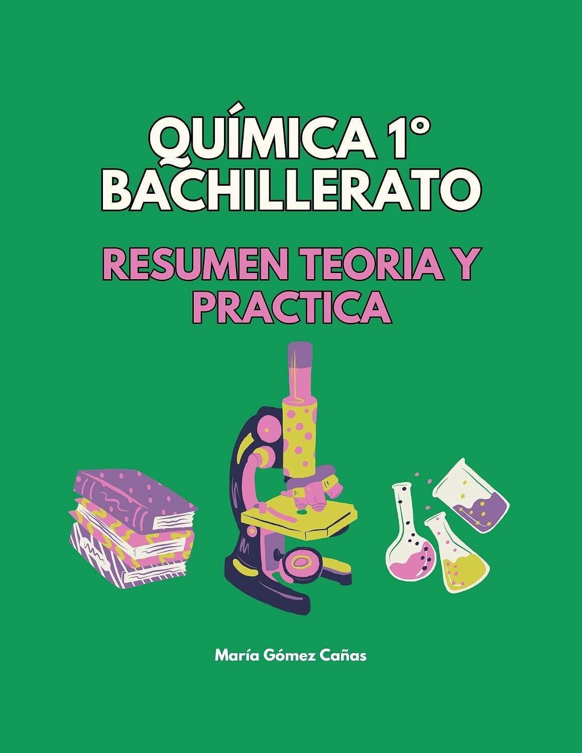 Quimica 1º Bachillerato: Teoria y práctica (Spanish Edition)