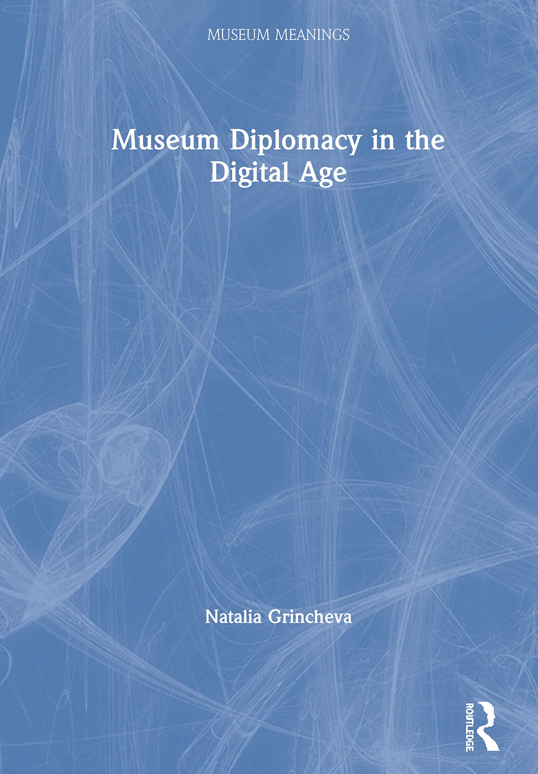 Museum Diplomacy in the Digital Age, ouvrage de référence en muséologie