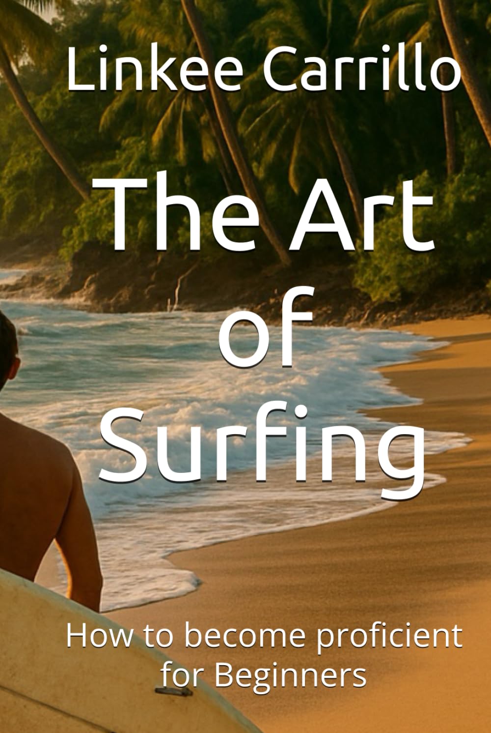 The Art of Surfing: How to become proficient for Beginners