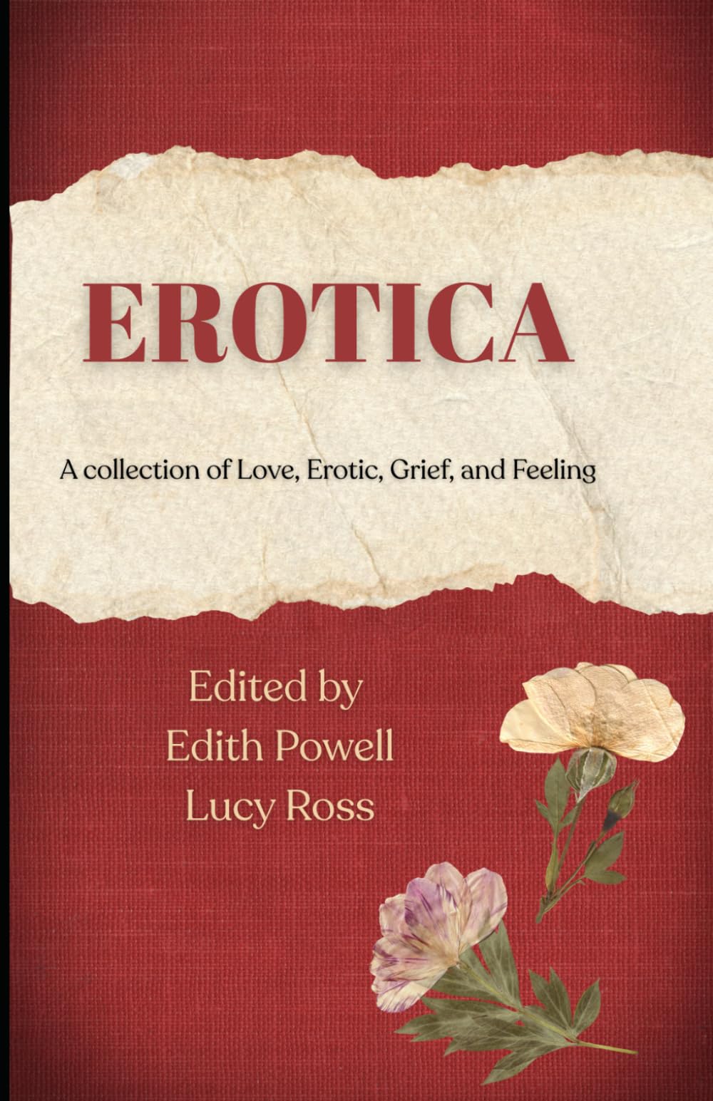 Erotica: A collection of Love, Erotic, Grief, and Feeling