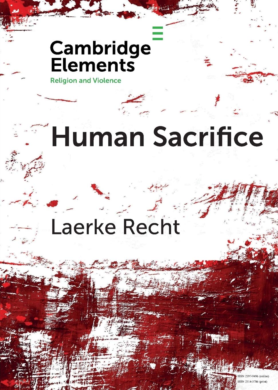 Human Sacrifice: Archaeological Perspectives from around the World (Elements in Religion and Violence)