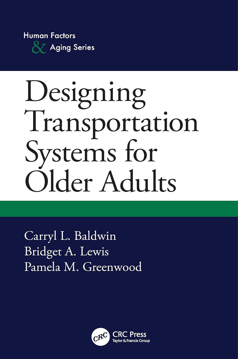 Designing Transportation Systems for Older Adults (Human Factors and Aging Series)