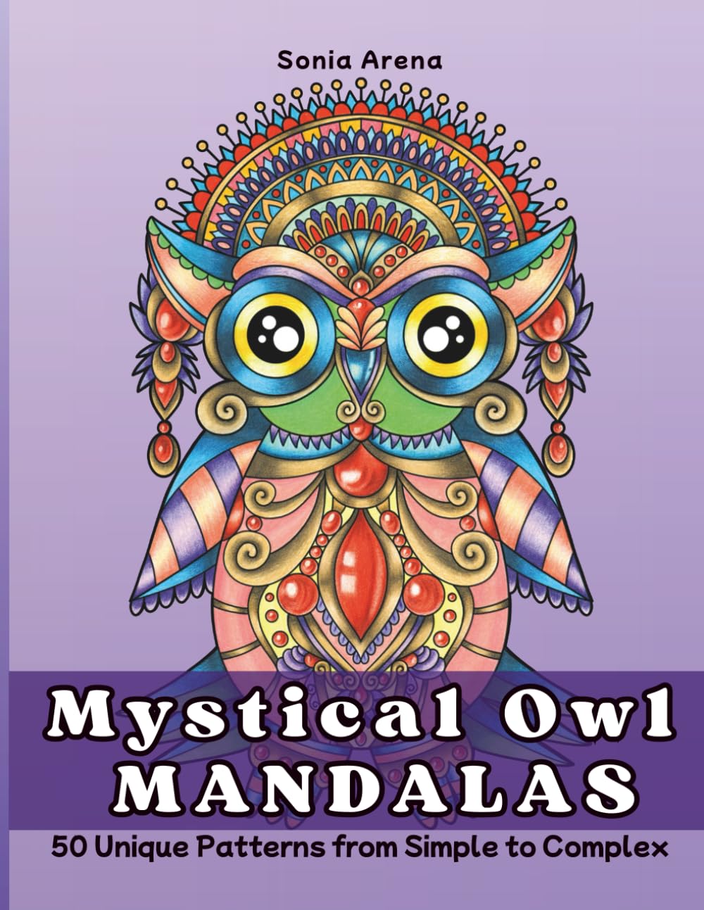 Mystical Owl Mandalas: 50 Unique Patterns from Simple to Complex