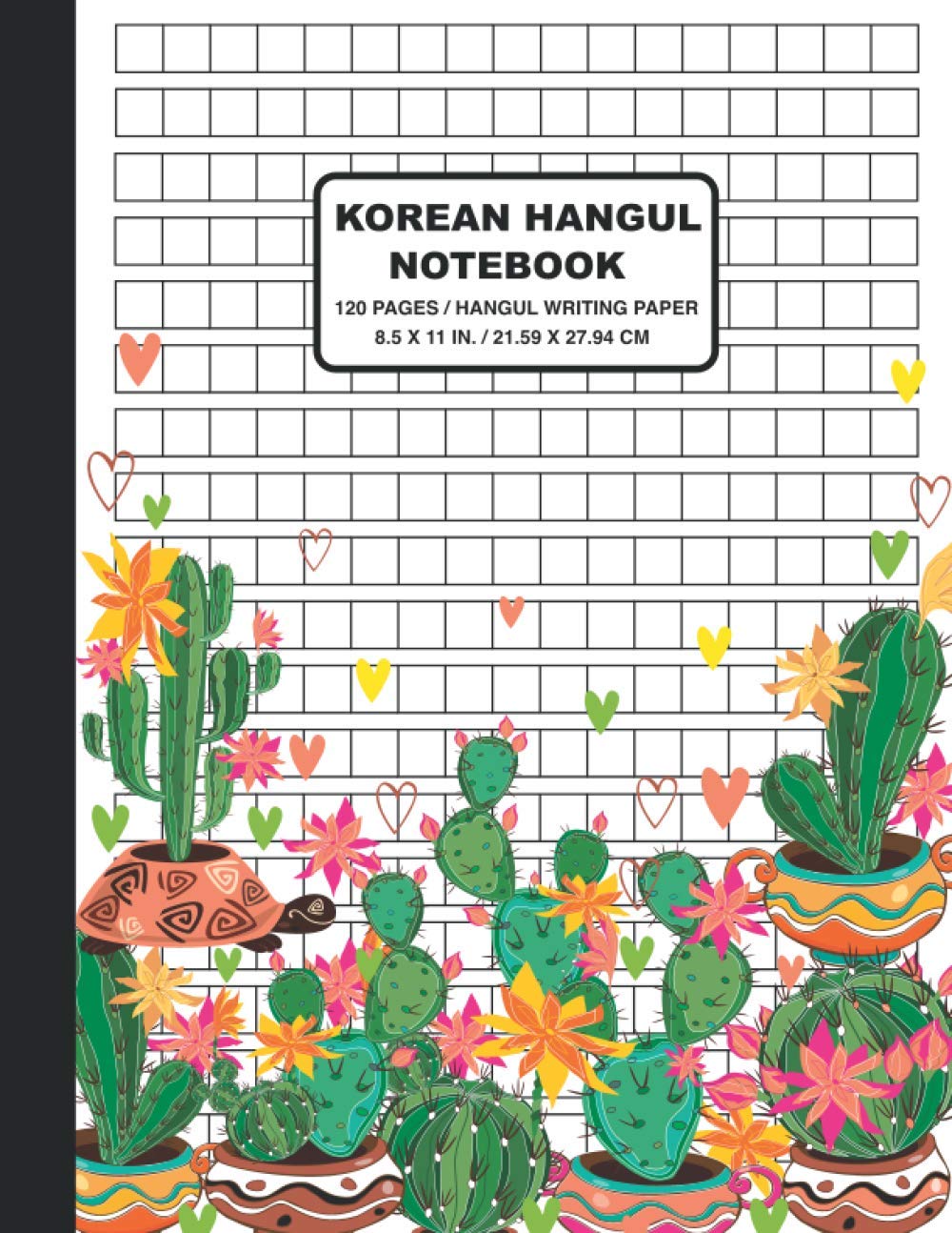 Korean Hangul Notebook: Cactus - Hangul Manuscript Paper - Practice Notebook for Korean Calligraphy - Hangul Writing Practice Notebook