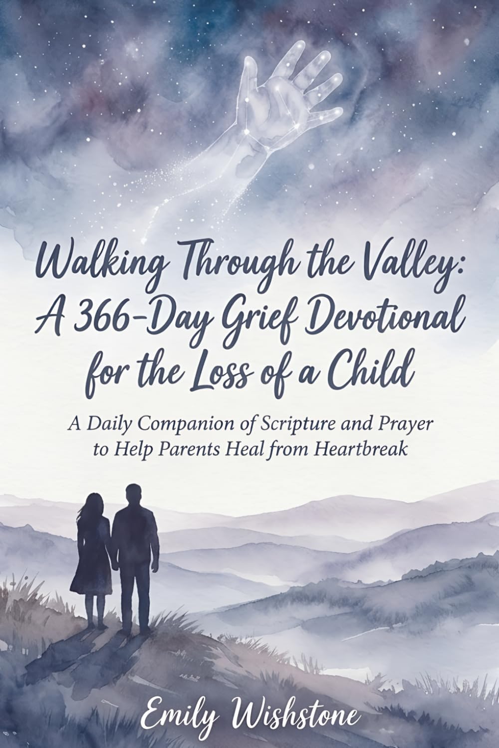 Walking Through the Valley: A 366-Day Grief Devotional for the Loss of a Child: A Daily Companion of Scripture and Prayer to Help Parents Heal from Heartbreak
