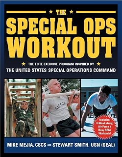 The Special Ops Workout: The Elite Exercise Program Inspired by the United States Special Operations Command
