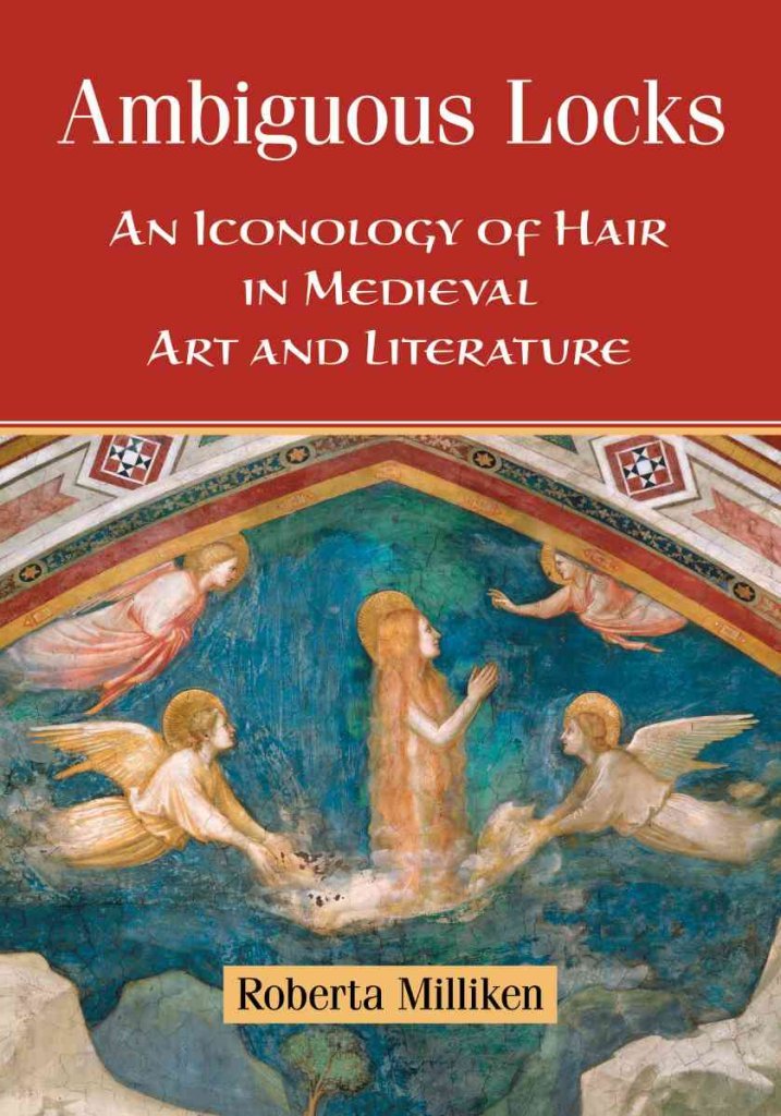 Ambiguous Locks: An Iconology of Hair in Medieval Art and Literature