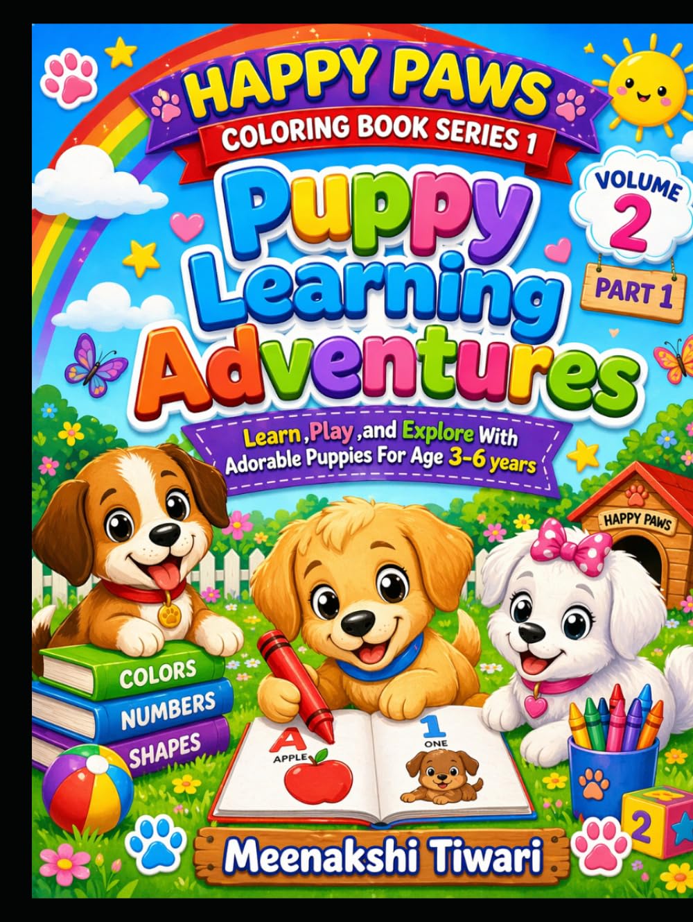 Puppy Learning Adventures: Learn ,Play ,And Explore with Adorable Puppies For Age 3-6 Years (Happy Paws Colouring Book)