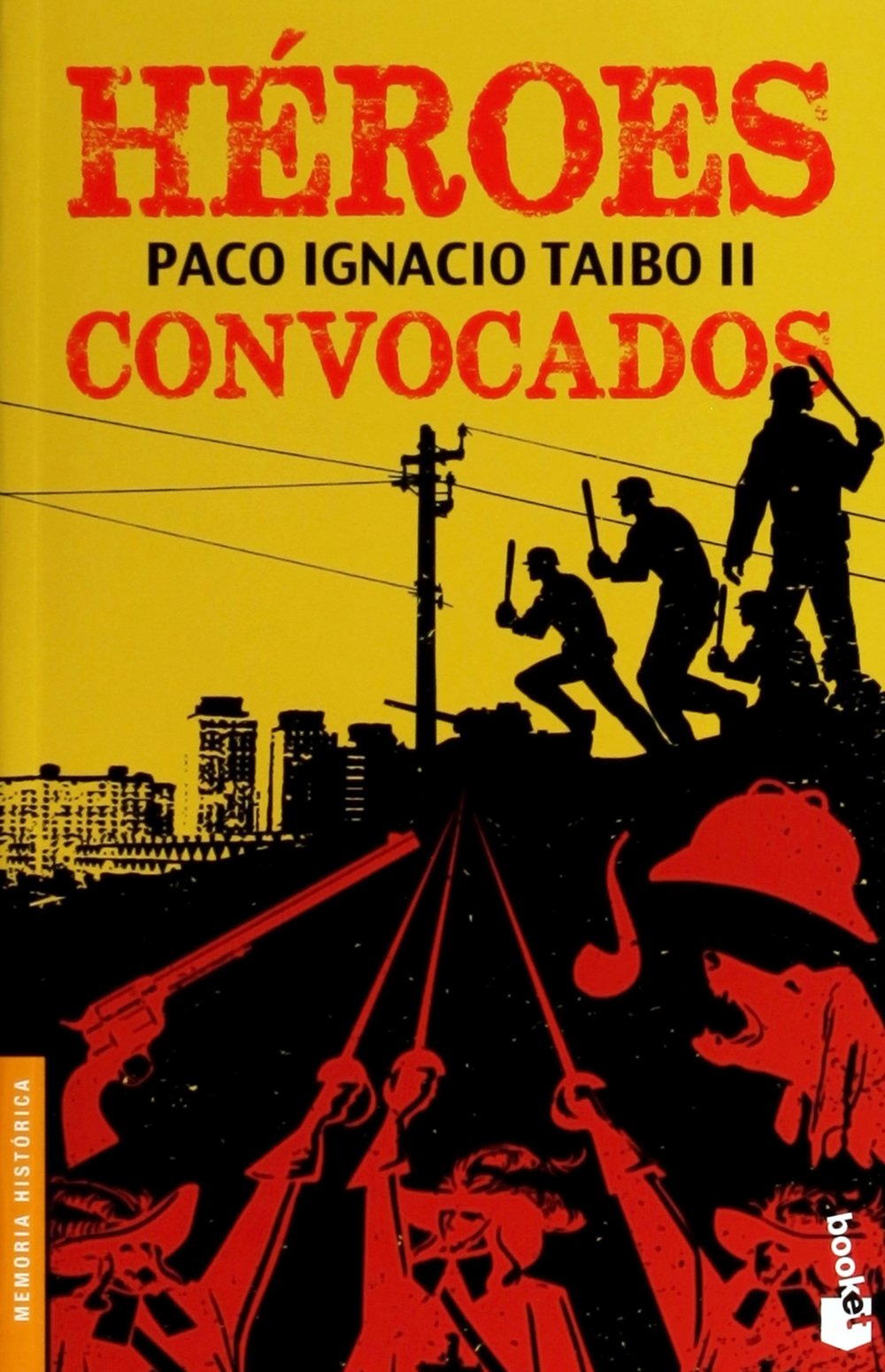 Héroes convocados [Paperback] [Jan 01, 2013] Taibo II, Paco Ignacio