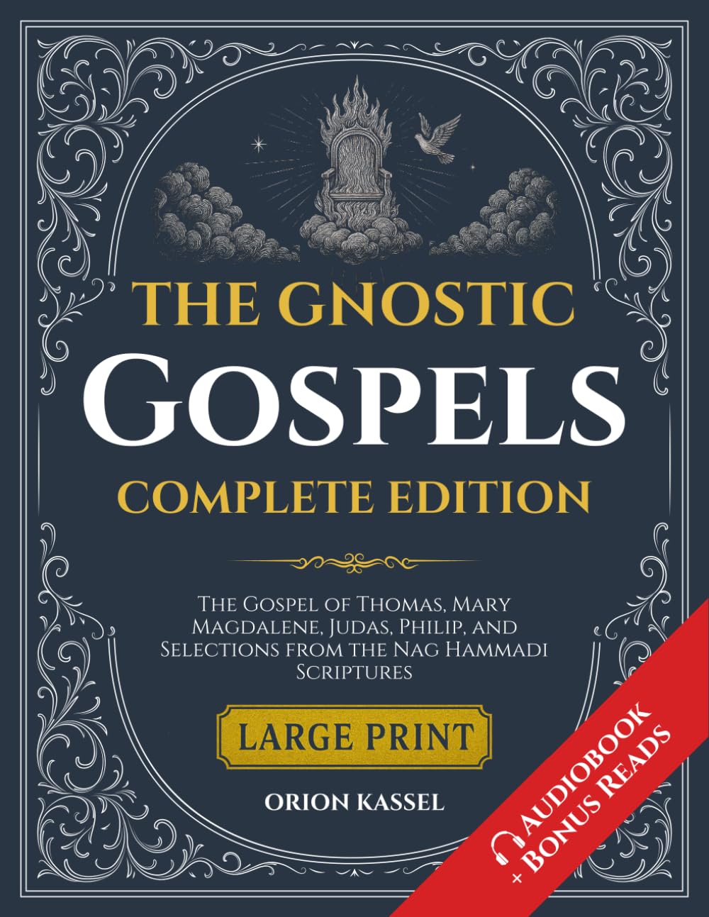 The Gnostic Gospels: Large Print Anthology of Lost Scriptures — The Gospel of Thomas, Mary Magdalene, Judas, Philip, and Selections from the Nag Hammadi Scriptures (Lost Books of the Bible)