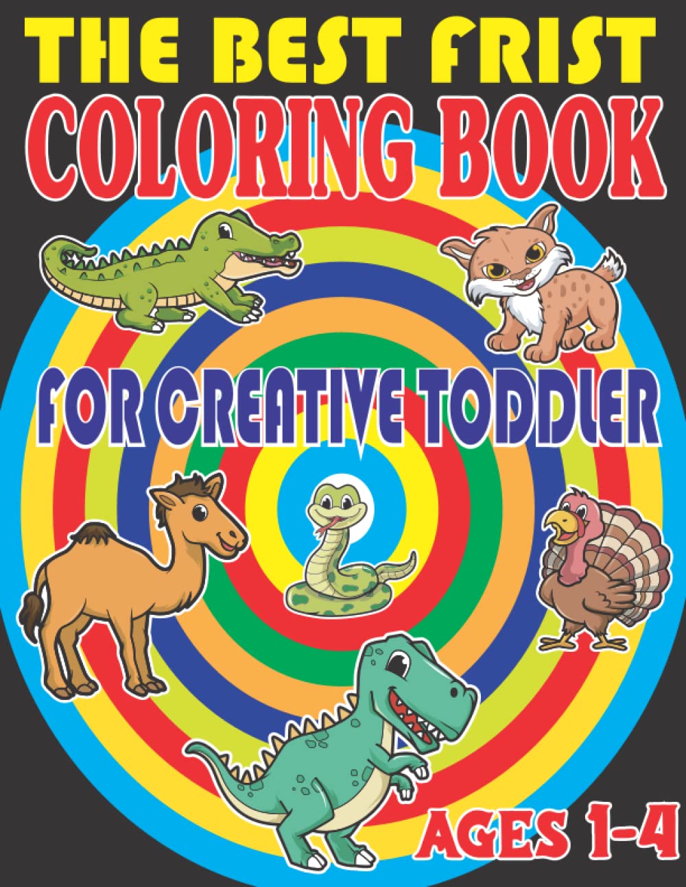The best frist coloring book for creative toddler age 1-4: toddler creative activities-imagine ink coloring books for kids-large coloring books for kids