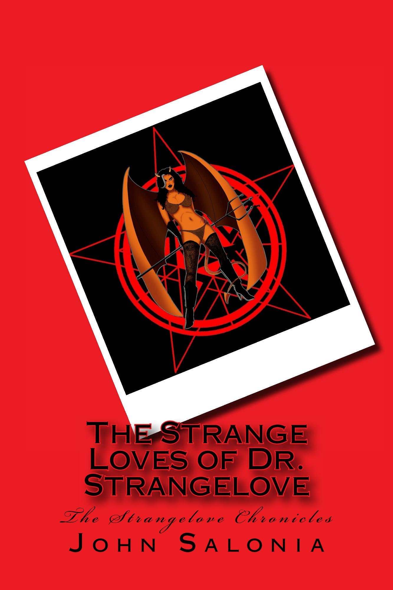 The Strange Loves of Dr. Strangelove: The Strangelove Chronicles