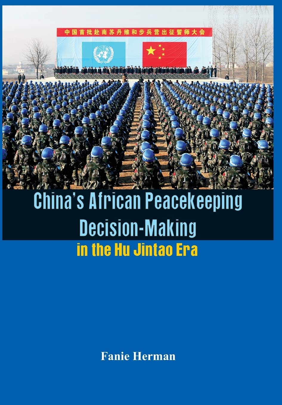 China’s African Peacekeeping Decision-making in the Hu Jintao Era