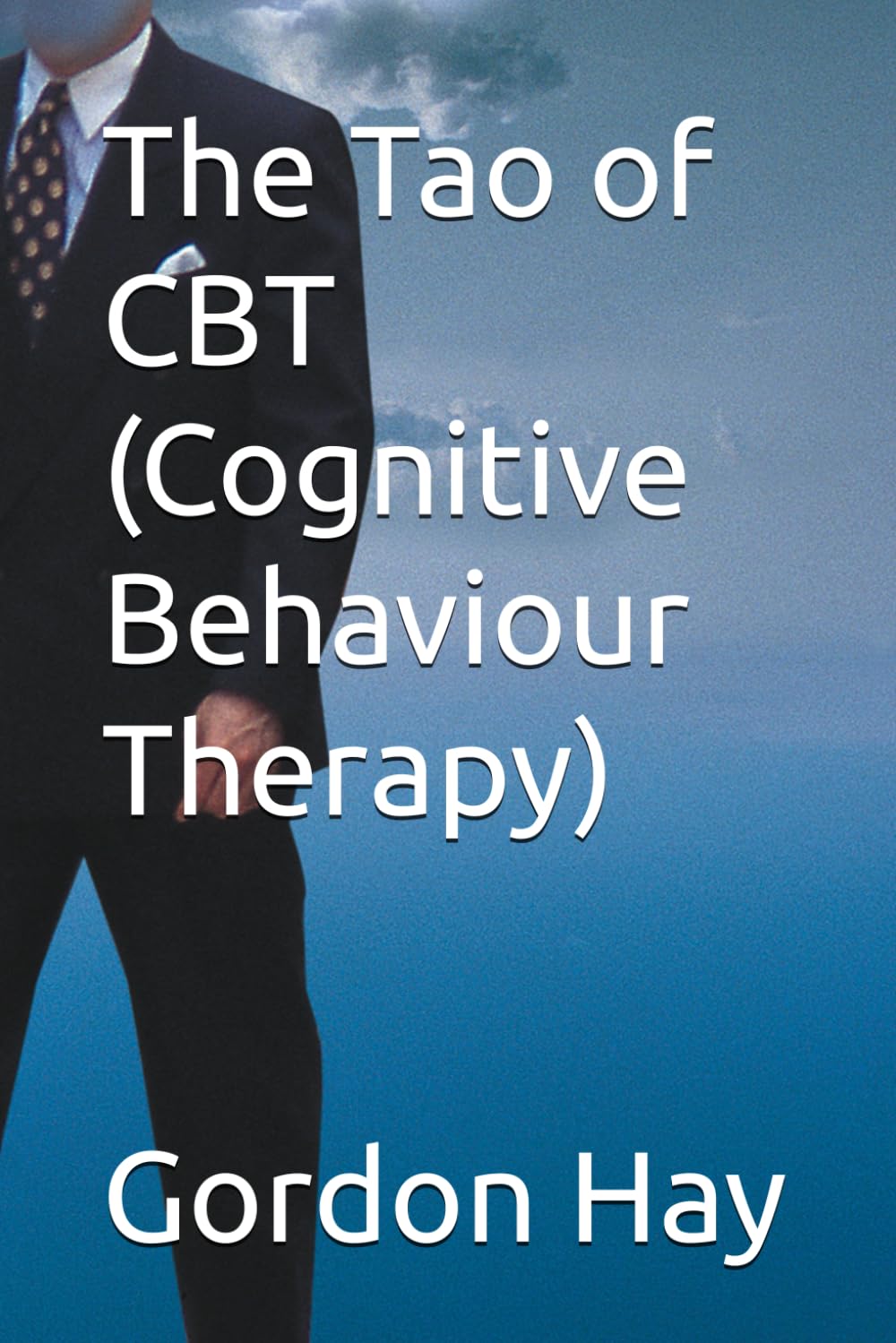 The Tao of CBT (Cognitive Behaviour Therapy)