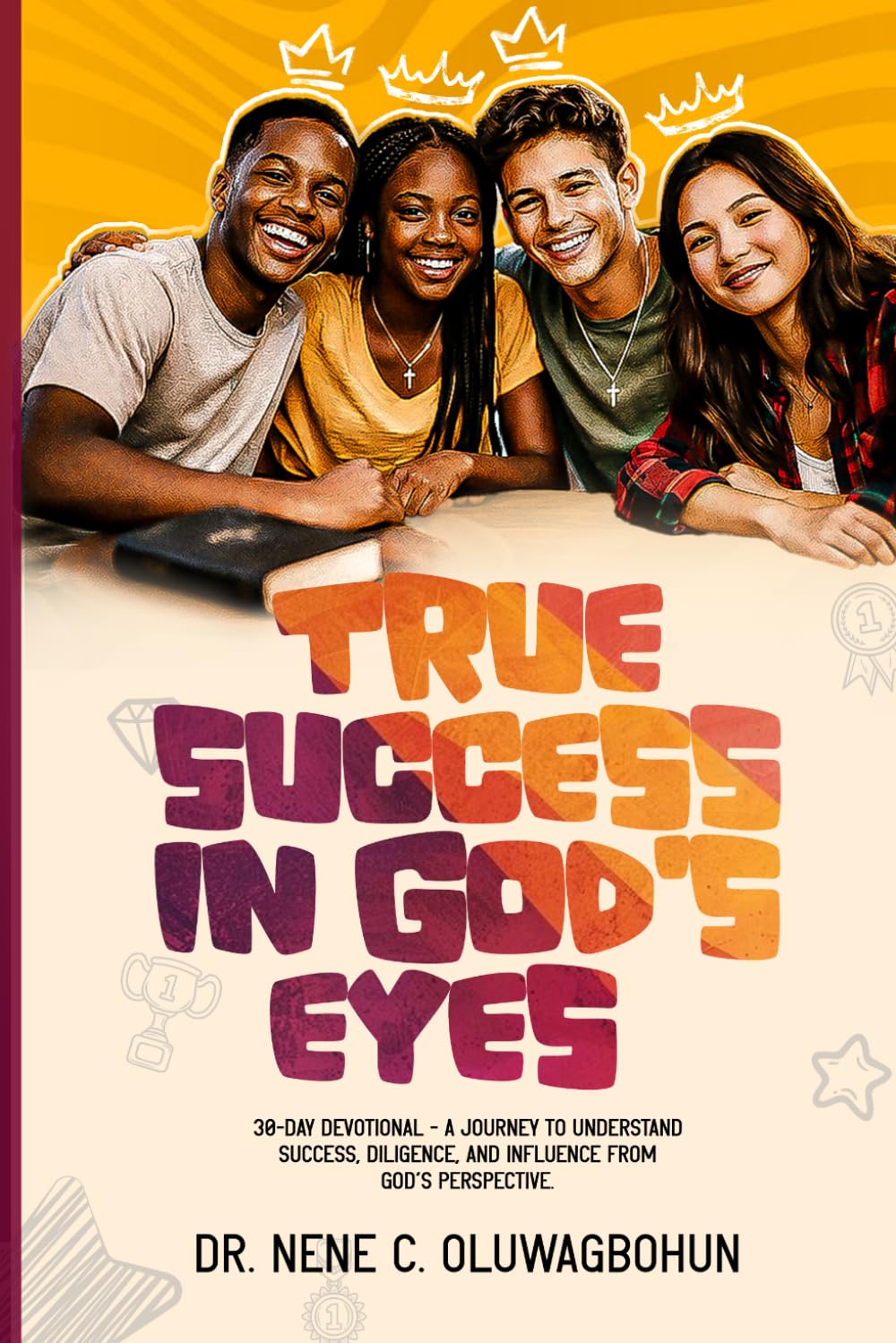 True Success in Gods Eyes Devotional: 30-Day Devotional: A Journey to Understand Success, Diligence, And Influence From God's Perspective