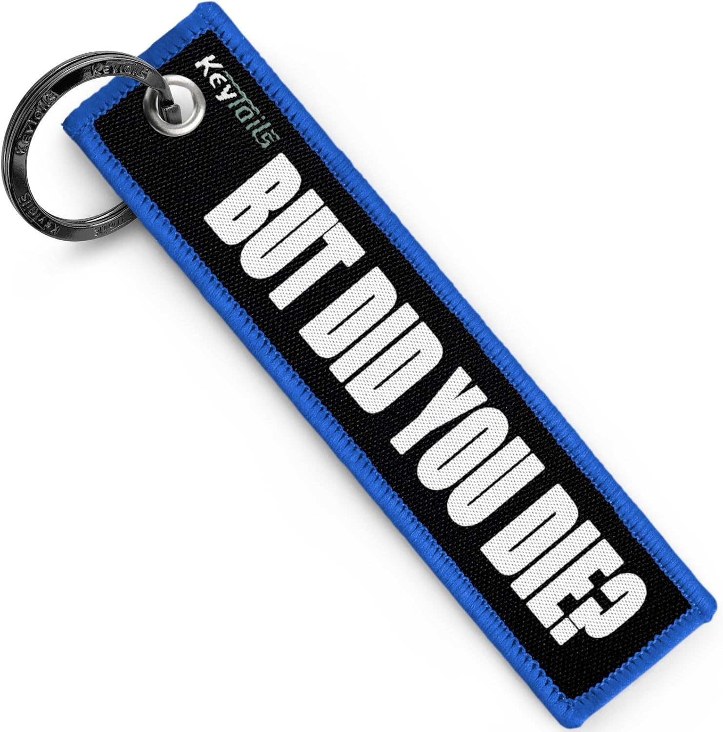 KEYTAILS Keychains, Premium Quality Key Tag for Cars, Motorcycle, Jeep, Offroad [But Did You Die?]
