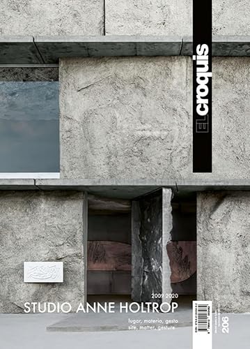 El Croquis. Ediz. inglese e spagnola. Studio Anne Holtrop (2009-2020) (Vol. 206): Lugar, Matería, Gesto - Site, Matter, Gesture