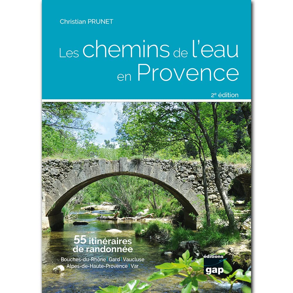 Les chemins de l'eau en Provence - 2ème édition: 55 itinéraires de randonnée