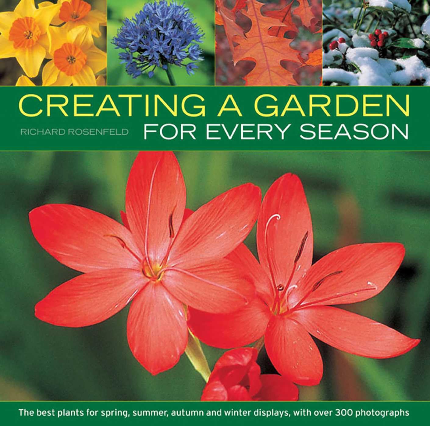 Creating a Garden for Every Season: the Best Plants for Spring, Summer, ...
