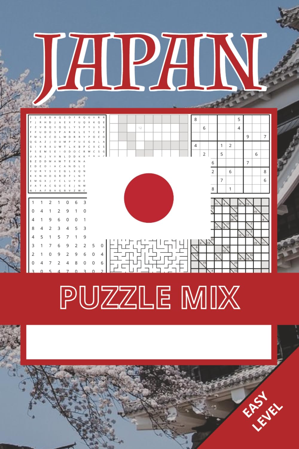 Japan Puzzle Mix Book: Easy Mix of 6 Puzzle Types Inspired by Japan’s Nature, Culture & Landscapes | Relaxing Brain Games for Kids, Adults and Seniors (Japan Puzzle Collection)