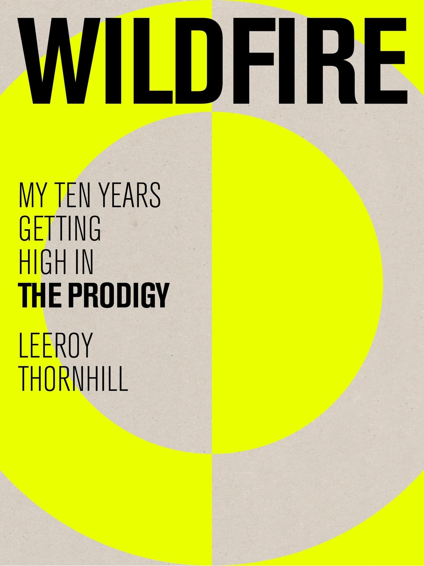 SIGNED Wildfire by Leeroy Thornhill. The Prodigy. Ist edn. Hardback. FREE P+P