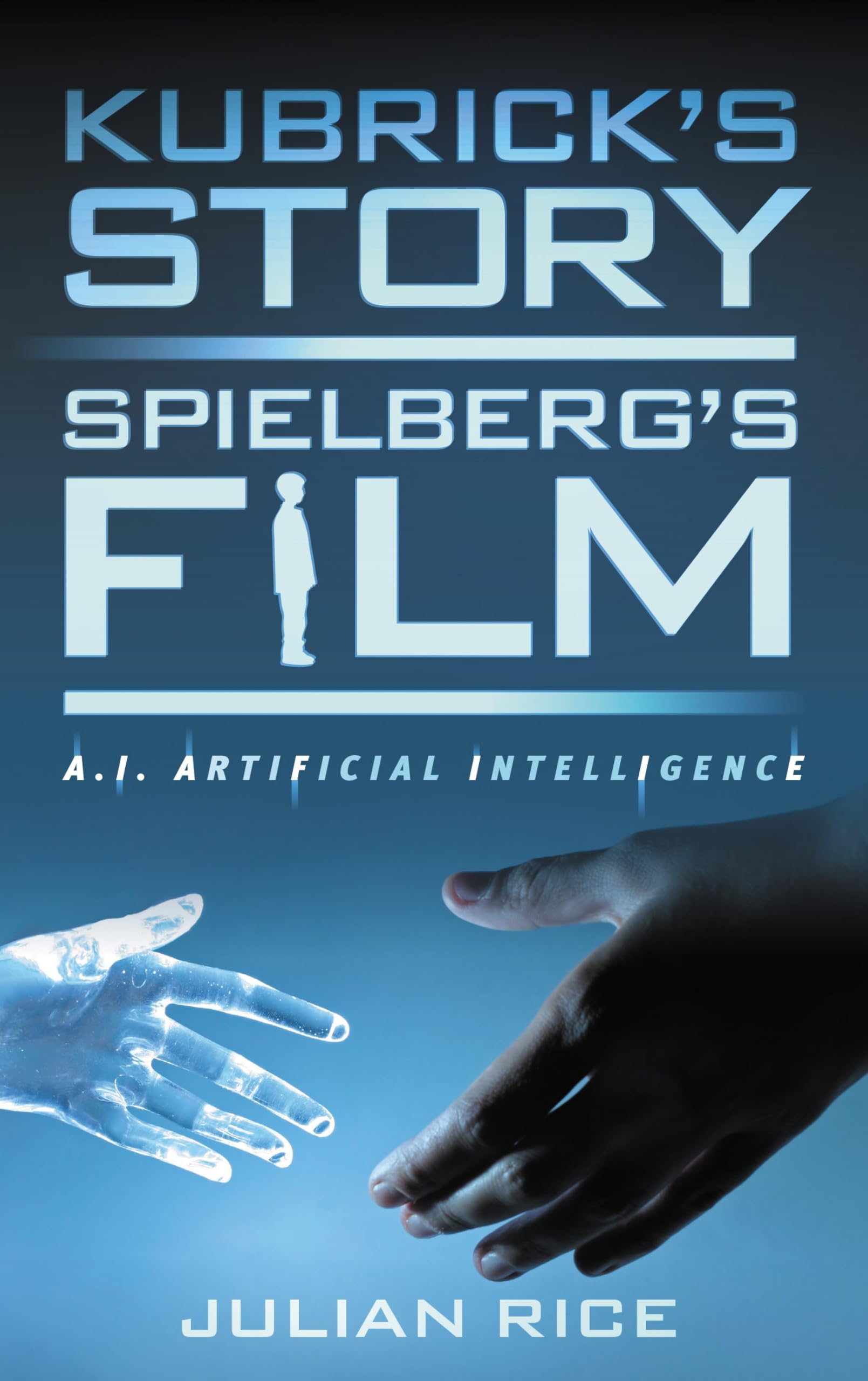 A.I. Artificial Intelligence Kubrick Spielberg livre anglais pour cinéphiles