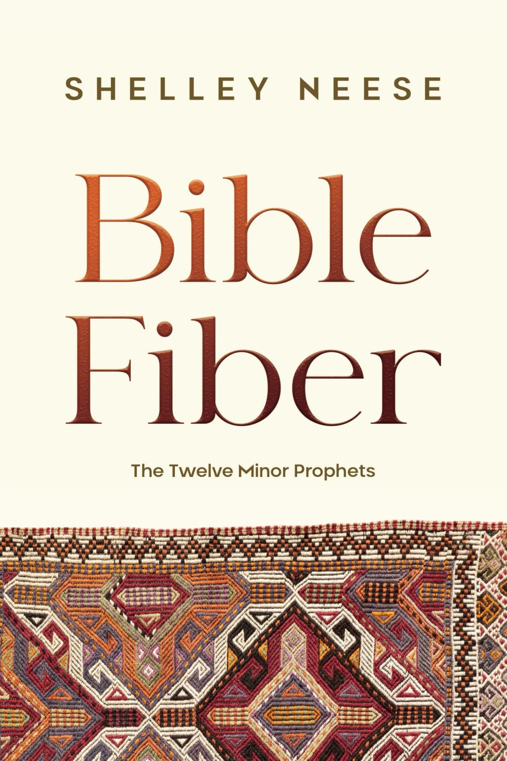 Bible Fiber: The Twelve Minor Prophets