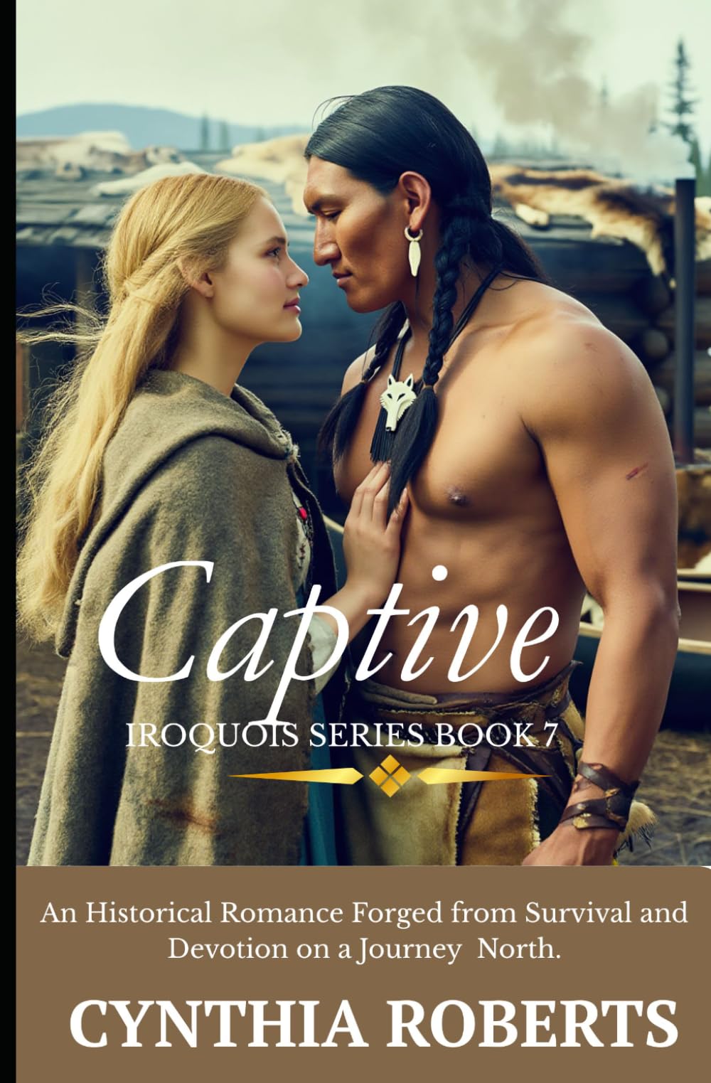 Captive: An Historical Native American Romance (Iroquois Confederacy Series)