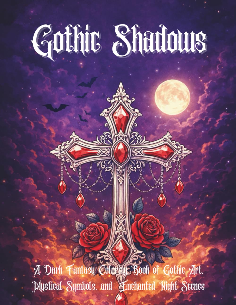 Gothic Shadows: A Dark Fantasy Coloring Book of Gothic Art, Mystical Symbols, and Enchanted Night Scenes