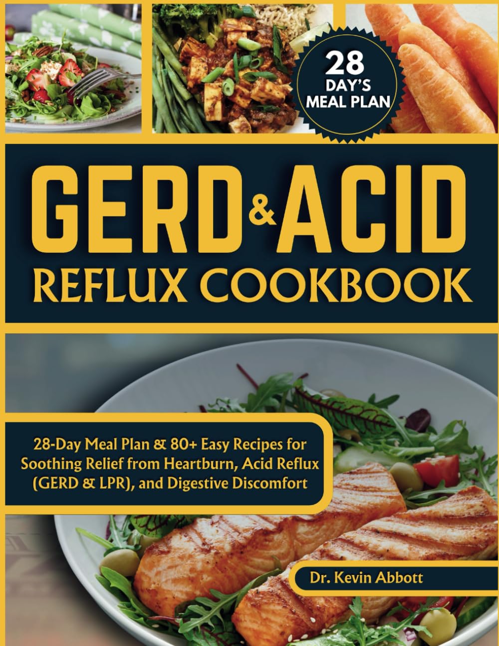 GERD and Acid Reflux cookbook: 28-Day Meal Plan & 80+ Easy Recipes for Soothing Relief from Heartburn, Acid Reflux (GERD & LPR), and Digestive Discomfort