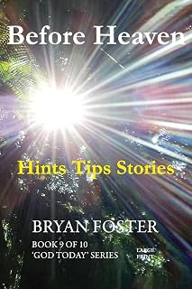 Before Heaven: Hints Tips Stories (God Today', Band 9)