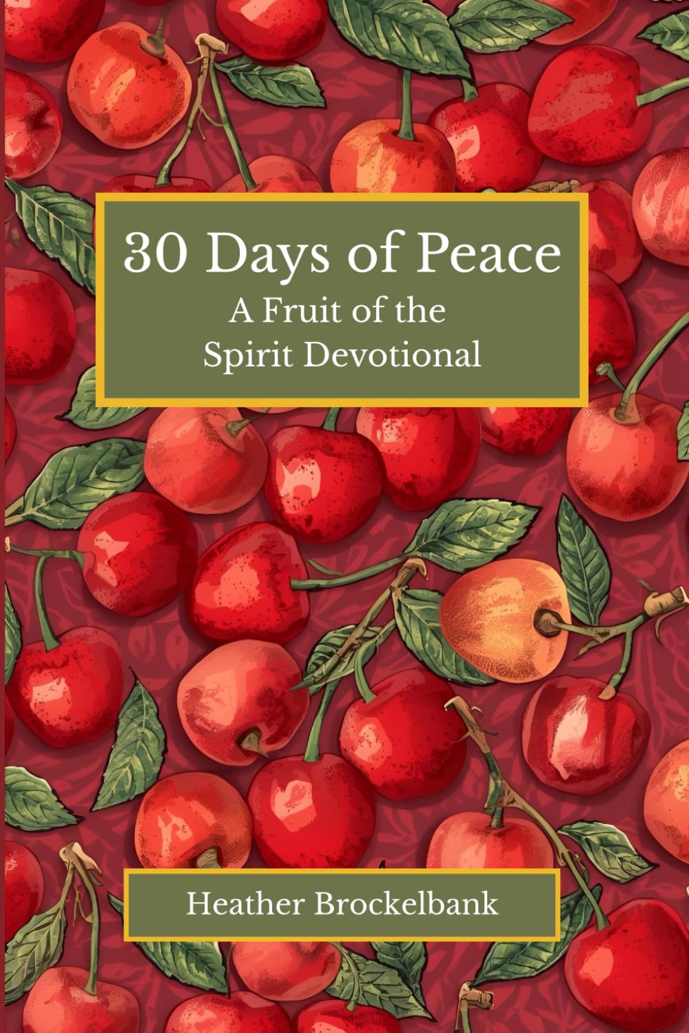 30 Days of Peace: A guided devotional filled with Scripture, reflections, and daily practices that cultivate inner calm and strengthen your trust in ... devotions. (30 Days of Fruits of the Spirit)