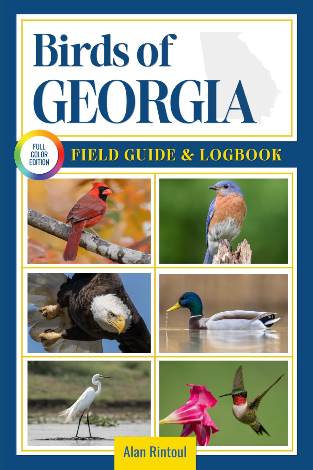 Birds of Georgia Field Guide and Logbook: An Essential Birdwatching Guide with Identification Tips for 60 Common Bird Species in Georgia      Paperback – June 16, 2025