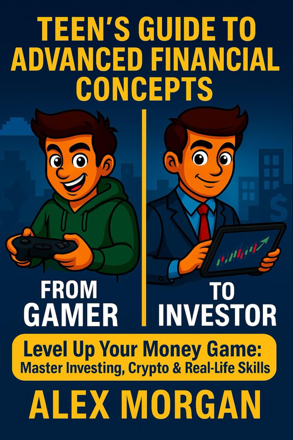 Teen Finance: Learn Advanced Investing, Budgeting, Crypto & Real-Life Money Skills for Ages 12–17 (Teen Finance Mastery Series)