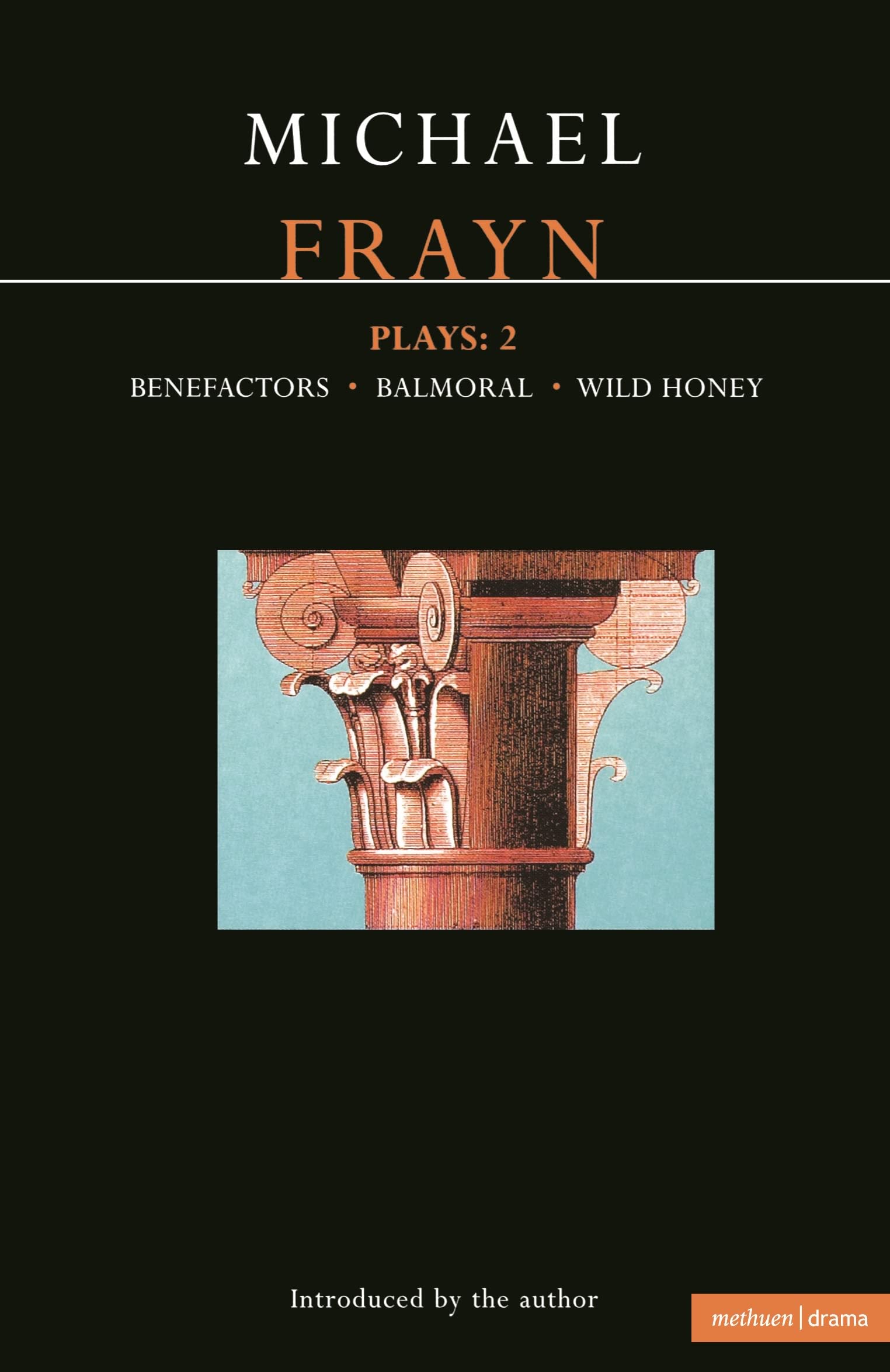 Frayn Plays: 2: Balmoral; Benefactors; Wild Honey: v. 2 (Contemporary Dramatists)