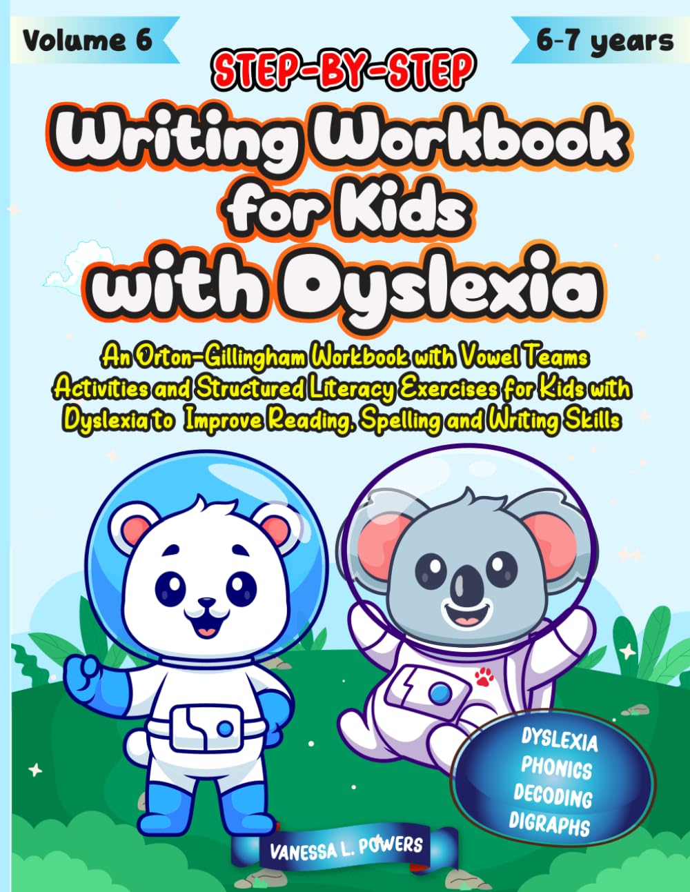 Step by Step Writing Workbook for Kids with Dyslexia. An Orton-Gillingham Workbook with Vowel Teams Activities and Structured Literacy Exercises for ... (Orton Gillingham Structured Curriculum)