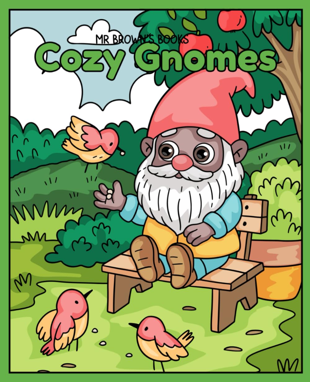 Cozy Gnomes: 30 Pages of Whimsical Gnomes, Cozy Scenes, and Charming Details (Fantasy Creatures & Characters)