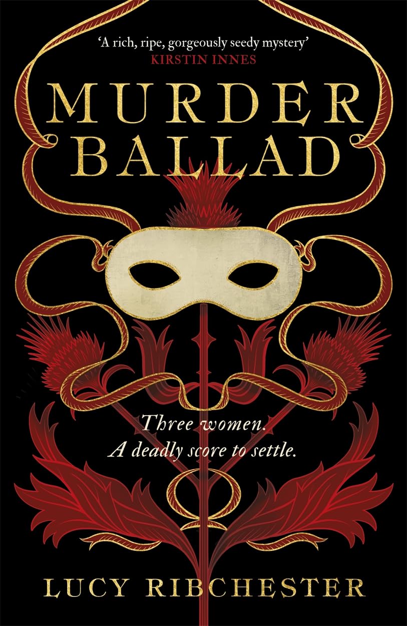 Murder Ballad: A gripping mystery of desire, betrayal and secrets set in the musical world of 18th century Edinburgh