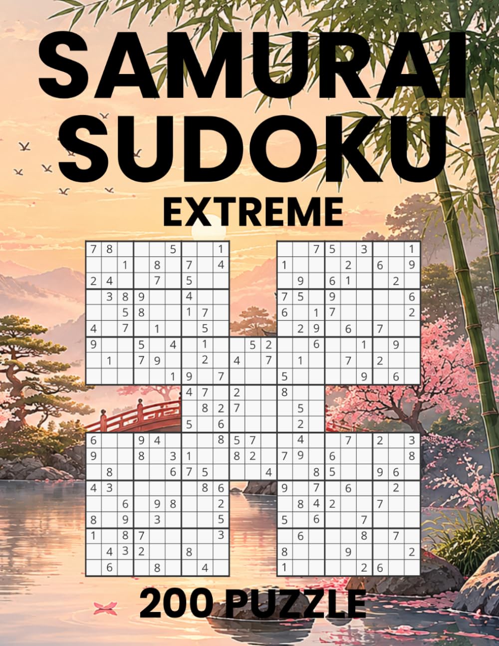 Extreme Samurai Sudoku Puzzle Book for Adults: 1000 Very Hard Overlapping Sudoku with 200 Samurai Sudoku Puzzles with Solutions | Ultimate Logic Challenges for Expert Sudoku Solvers